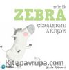 Minik Zebra Çizgilerini Arıyor 1+ Yaş Hikaye Kitabı)