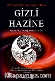 Gizli Hazine <br /> Manevi Uyanış Yolculuğu