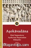 Aşokavadana & Hint İmparatoru Aşoka’nın Hayatından Hikayeler