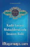 Kadir Gecesi Mukadderatında İnsanın Rolü
