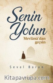 Senin Yolun Mevlana’dan Geçsin