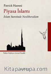 Piyasa İslamı <br /> İslam Suretinde Neoliberalizm