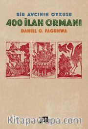 400 İlah Ormanı <br /> Bir Avcının Öyküsü