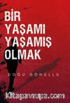 Bir Yaşamı Yaşamış Olmak