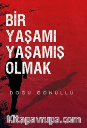Bir Yaşamı Yaşamış Olmak