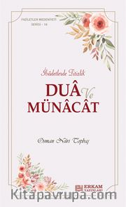 Dua ve Münacat <br /> İbadetlerde 