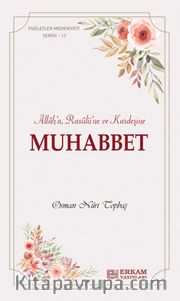 Muhabbet <br />  Allah’a, Rasûlü’ne ve Kardeşine