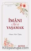 Îmanı Aşk ile Yaşamak