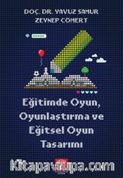Eğitimde Oyun, Oyunlaştırma ve Eğitsel Oyun Tasarımı