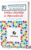 Dikkat Eksikliği ve Hiperaktivite / Özel Gereksinimli Çocuğu Olan Anne-Baba El Kitabı Serisi 