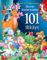 Hayvan Dostlarımızdan 101 Hikaye (Ciltli)