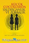 Küçük Çocuklarda Saldırganlık ve Zorbalık