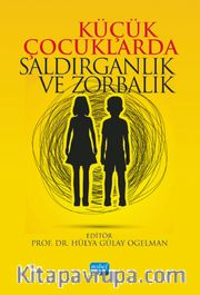 Küçük Çocuklarda Saldırganlık ve Zorbalık