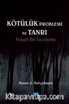 Kötülük Problemi ve Tanrı & Felsefi Bir İnceleme