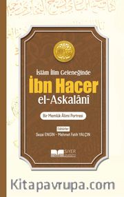 İslam İlim Geleneğinde İbn Hacer El- Askalani