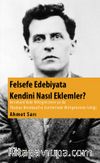 Felsefe Edebiyata Kendini Nasıl Eklemler? & Bernhard'daki Wittgenstein ya da Thomas Bernhard'ın Eserlerinde Wittgenstein İzleği
