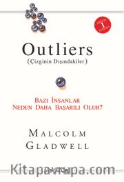 Outliers (Çizginin Dışındakiler) <br /> Bazı İnsanlar Neden Daha Başarılı Olur?