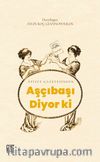 Afiyet Gazetesinden Aşçıbaşı Diyor Ki