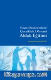 İslam Düşüncesinde Çocukluk Dönemi Ahlak Eğitimi