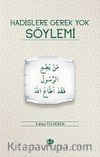 Hadislere Gerek Yok Söylemi