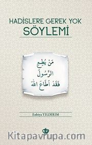 Hadislere Gerek Yok Söylemi