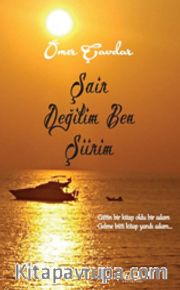 Şair Değilim Ben Şiirim