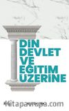 Din, Devlet ve Eğitim Üzerine
