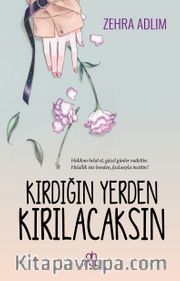 Kırdığın Yerden Kırılacaksın