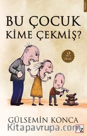Bu Çocuk Kime Çekmiş?