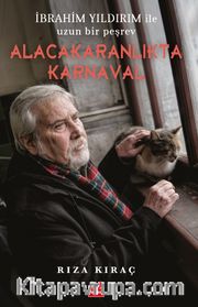 İbrahim Yıldırım İle Uzun Bir Peşrev Alacakaranlıkta Karnaval