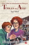 Türkan ve Ayşe & Otuz Yıllık Yol Arkadaşlığının Hikayesi