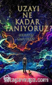 Uzayı Ne Kadar Tanıyoruz?