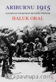 Arıburnu 1915 (Karton Kapak) <br /> Çanakkale Savaş'ndan Belgesel Öyküler