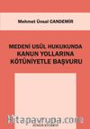 Medeni Usul Hukukunda Kanun Yollarına Kötüniyetle Başvuru