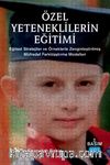 Özel Yeteneklilerin Eğitimi :Eğitsel Stratejiler ve Örneklerle Zenginleştirilmiş Müfredat Farklılaştırma Modelleri