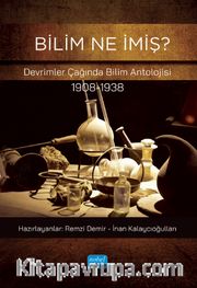 Bilim ne İmiş? Devrimler Çağında Bilim Antolojisi (1908-1938)