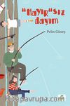 “Hayır”sız Dayım