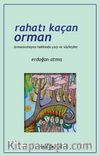 Rahatı Kaçan Orman & Ormansızlaşma Hakkında Yazı ve Söyleşiler