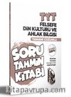 2022 TYT Felsefe Din Kültürü ve Ahlak Bilgisi Konu Özetli ve Tamamı Çözümlü Soru Tahmin Kitabı