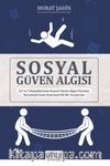 Sosyal Güven Algısı & X, Y ve Z Kuşaklarının Sosyal Güven Algısı Üzerine Karşılaştırmalı Sosyometrik Bir Araştırma