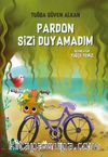 Pardon Sizi Duyamadım