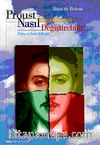 Proust Yaşamınızı Nasıl Değiştirebilir