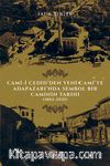 Cami-i Cedid’den Yeni Cami’ye Adapazarı’nda Sembol Bir Caminin Tarihi