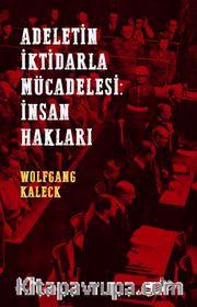 Adaletin İktidarla Mücadelesi: İnsan Hakları