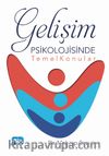Gelişim Psikolojisinde Temel Konular