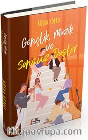 Gençlik, Müzik ve Sonsuz Düşler (Ciltli)