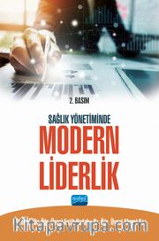 Sağlık Yönetiminde Modern Liderlik
