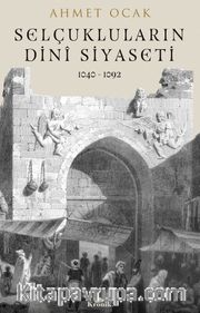 Selçukluların Dini Siyaseti (1040-1092)