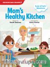 Susie and Fred’s Adventures:  Mom's Healthy Kitchen
