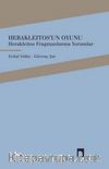 Herakleitos'un Oyunu & Herakleıtos Fragmanlarına Yorumlar